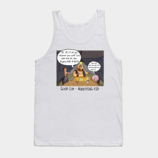 Good Cop, Annoying Kid Tank Top